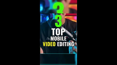 TOP 3 Mobile Video Editing Apps