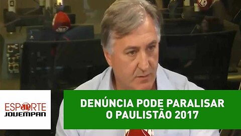 Sindicato explica denúncia que pode paralisar o Paulistão 2017