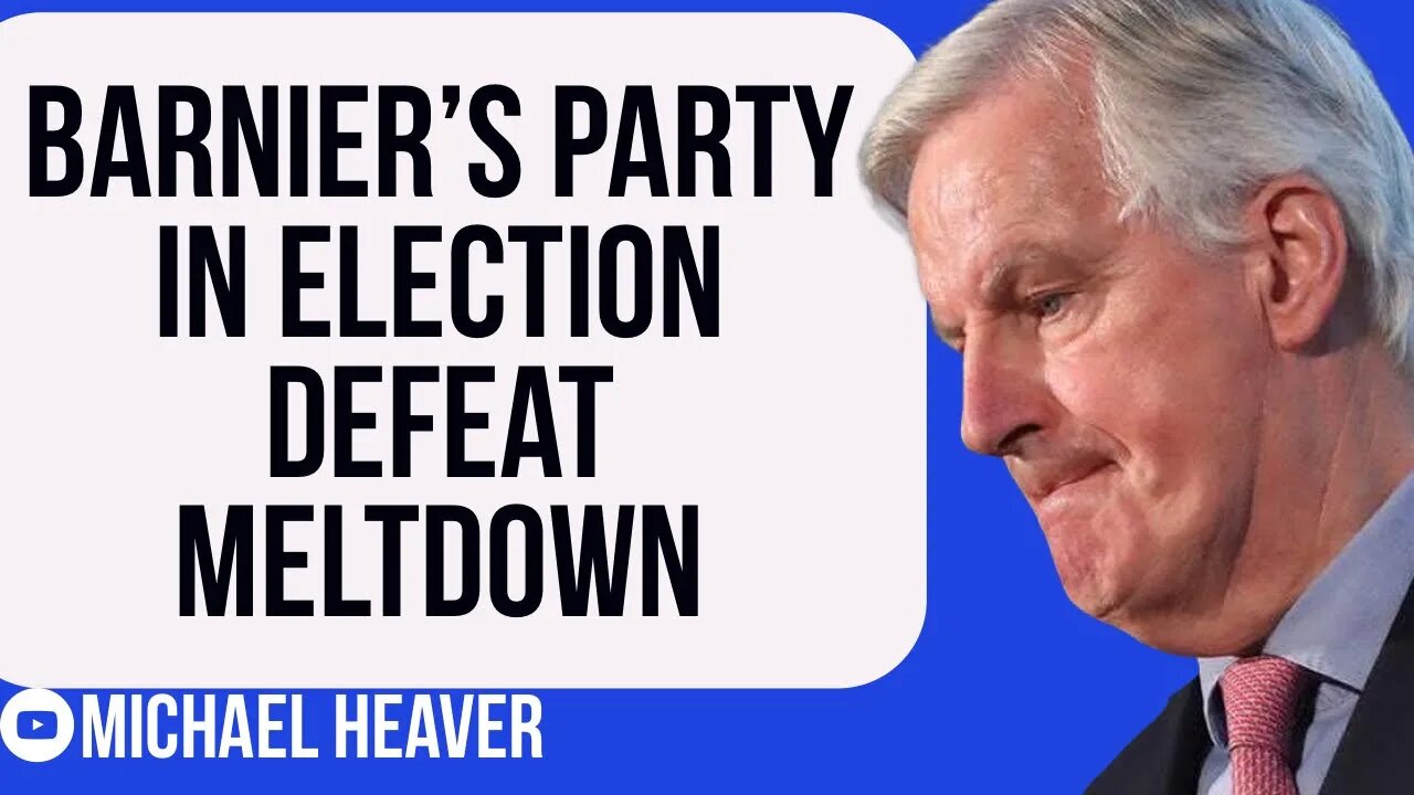 Barnier’s Party In Election Defeat MELTDOWN