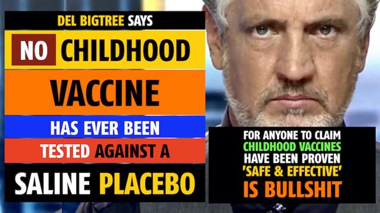 NO childhood vaccine has ever been tested against a saline placebo, says Del Bigtree