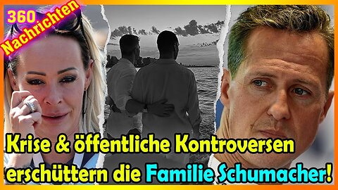 Krise und öffentliche Kontroversen erschüttern die Familie Schumacher!