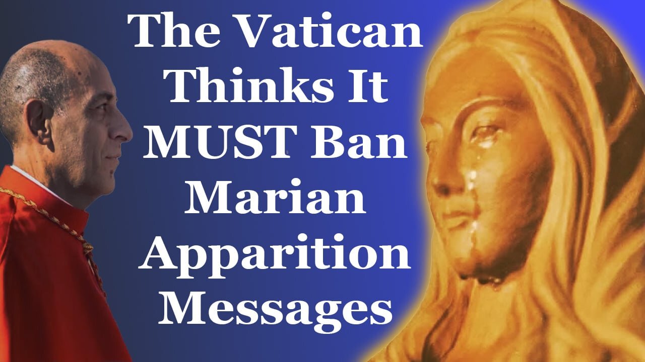 The Vatican Thinks It MUST Ban Marian Apparition Messages