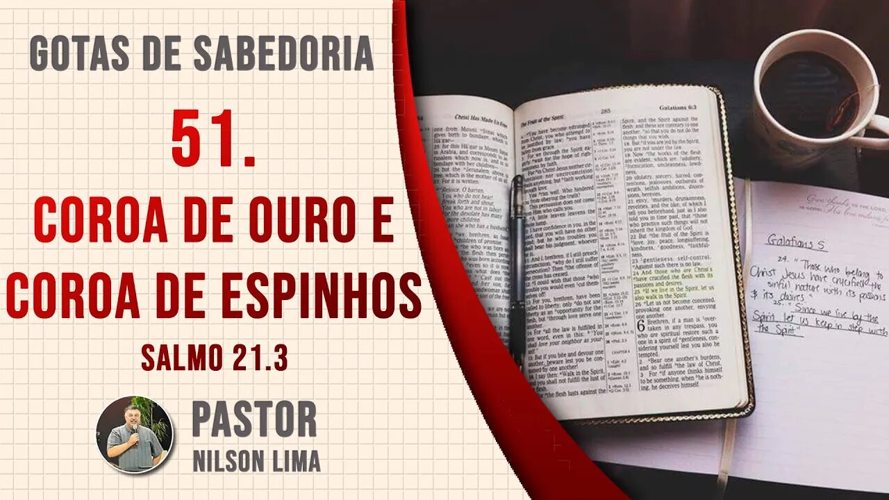 🔴 51. Coroa de ouro e coroa de espinhos - Salmo 21.3 - Pr. Nilson Lima #DEVOCIONAL