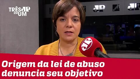 #VeraMagalhães: Origem da lei de abuso de autoridade já denuncia seu objetivo