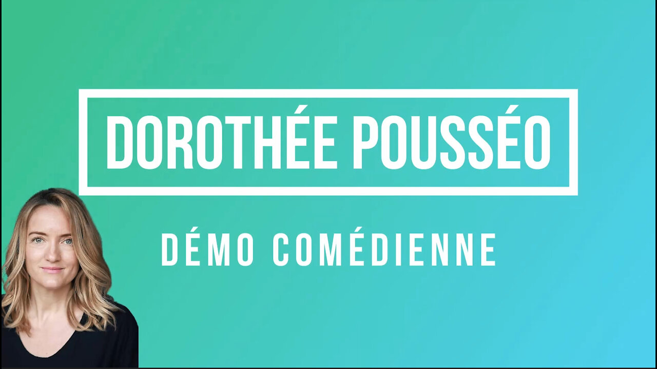 Dorothée Pousseo demo comedienne