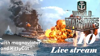 Live Stream 10 - World of Warships (with magnaviator & KittyCat)