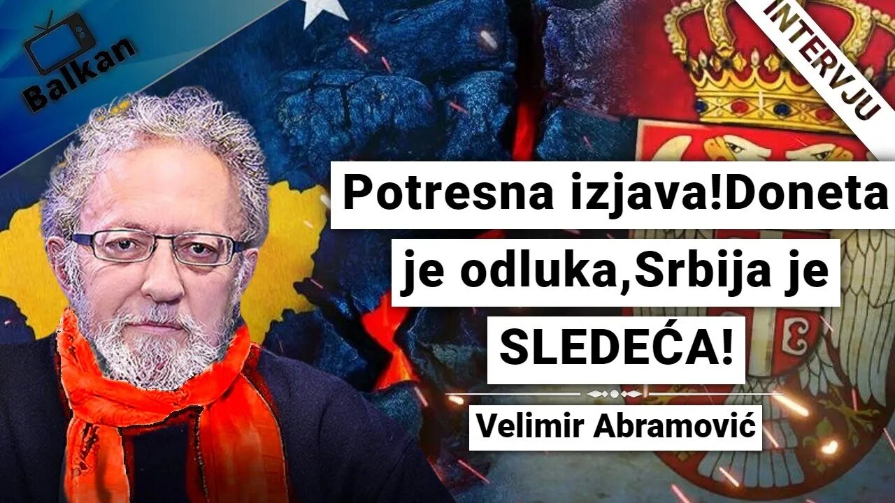 Velimir Abramović-Potresna izjava!Doneta je odluka,Srbija je SLEDEĆA!