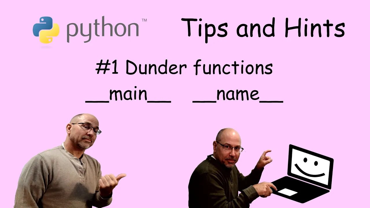 Python Tips and Hints #1 - Dunder functions __main__ and __name__