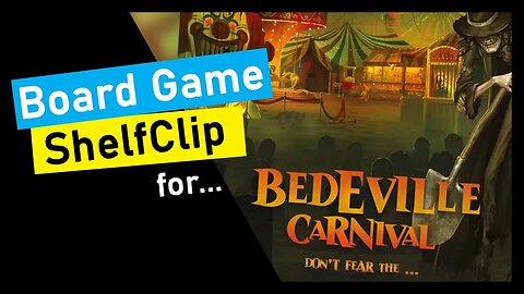 🌱ShelfClips: Bedeville Carnival (Short Board Game Preview)