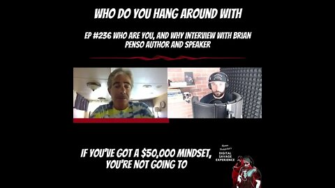 Who Do You Hang Out With? - Clip From Ep 236 Who Are You, And Why With Brian Penso Author