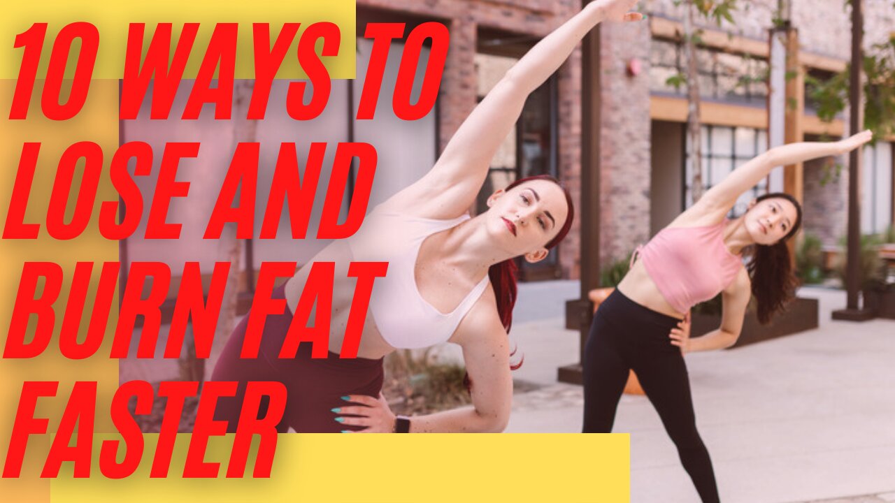 10 WAY TO LOSE AND BURN BODY FAT VERY FAST