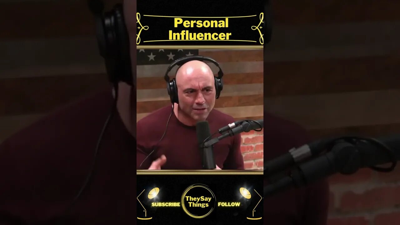 Joe Rogan, Personal Influencer