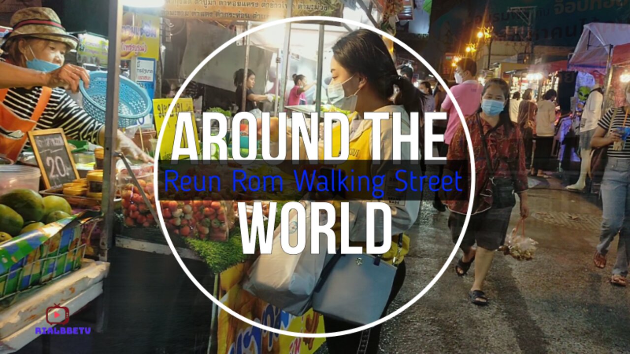 Around the world - Reun Rom walking street night market