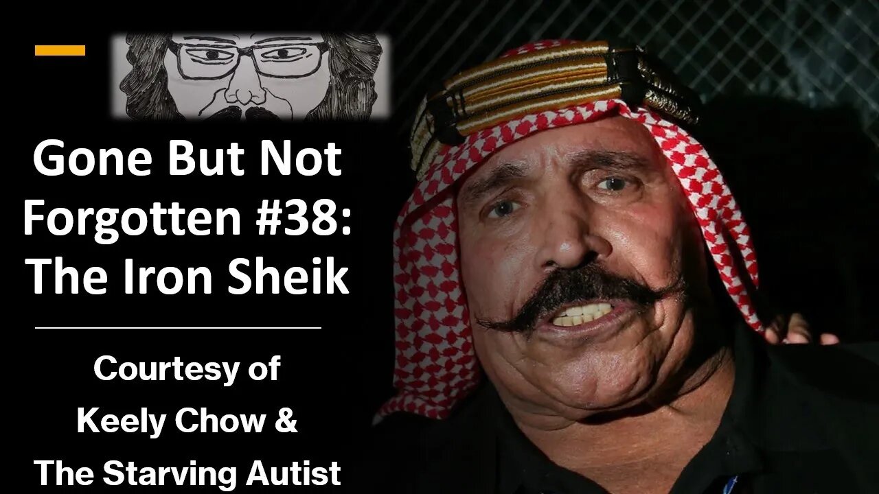 Gone But Not Forgotten #38: The Iron Sheik