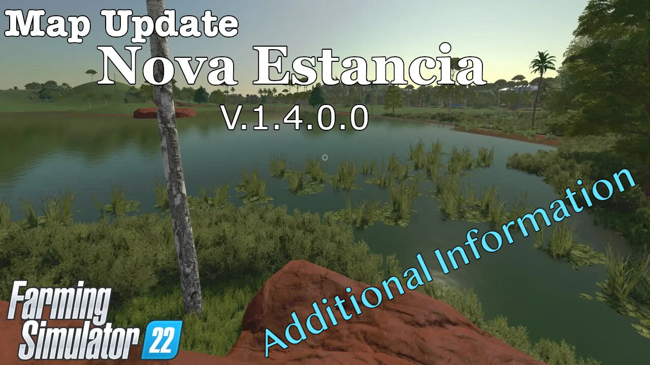 Map Update | Nova Estancia | V.1.4.0.0 | Additional Information | Farming Simulator 22