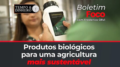 Produtos biológicos para uma agricultura mais sustentável