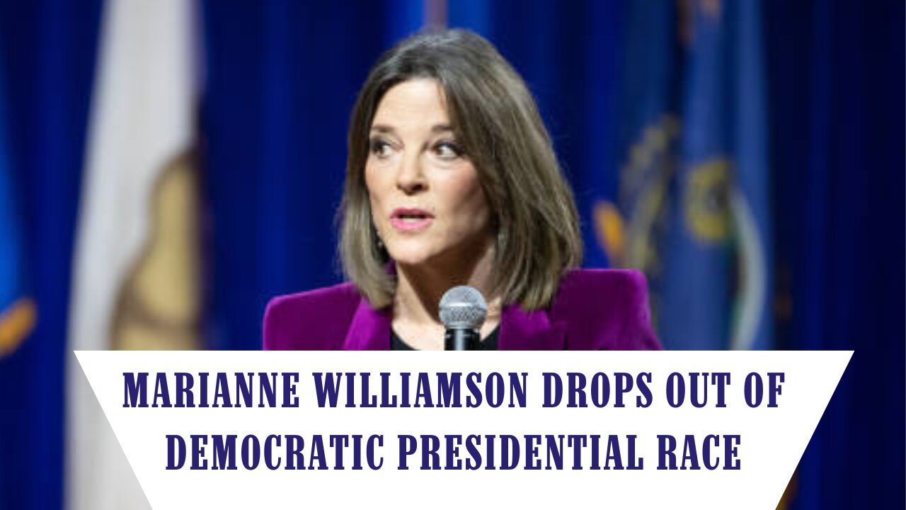 Marianne Williamson drops out of Democratic presidential race