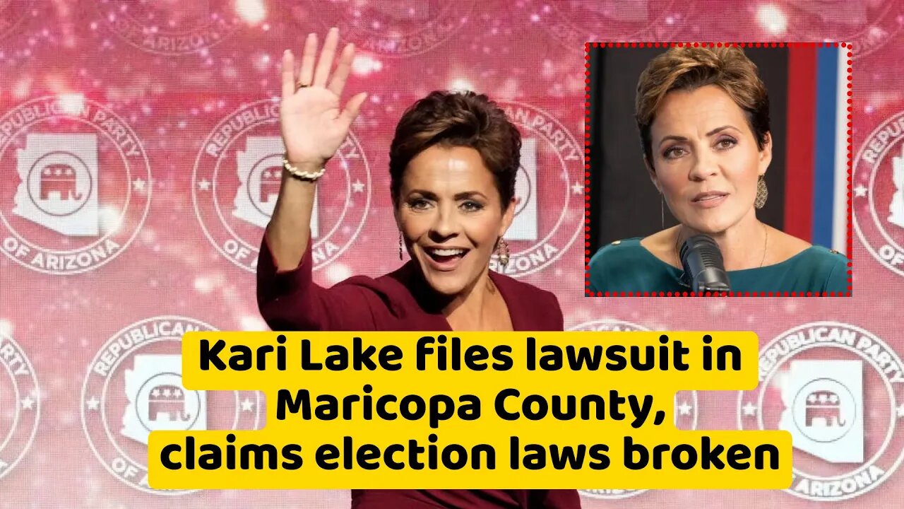 Kari Lake files lawsuit in Maricopa County, claims election laws broken