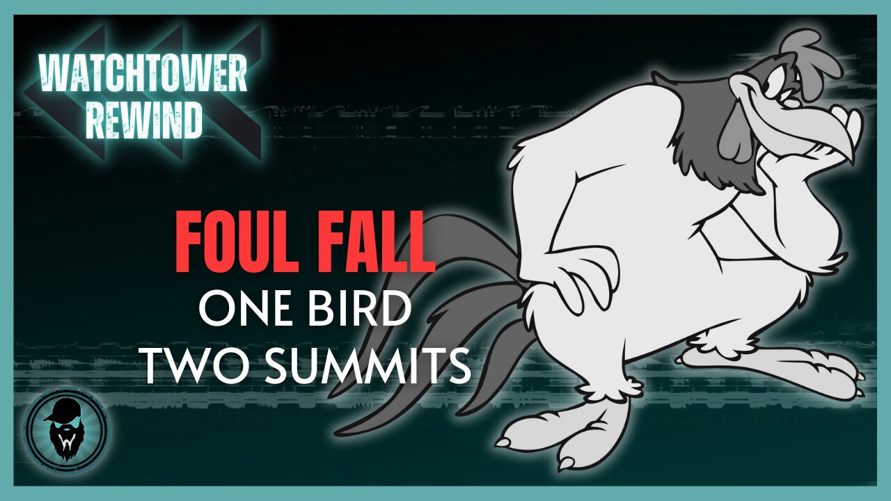 Foul Fall: One Bird Two Summits