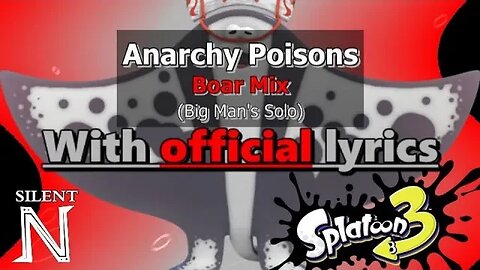 OFFICIAL Lyric Video: "Anarchy Poisons (Boar Mix)" ~Big Man (Splatoon 3)