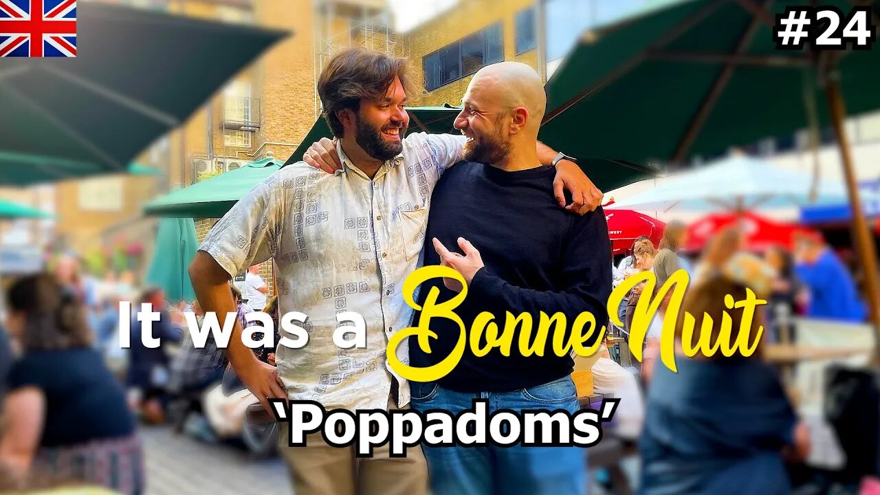 London Chronicles: Poppadoms - It was a Bonne Nuit #24