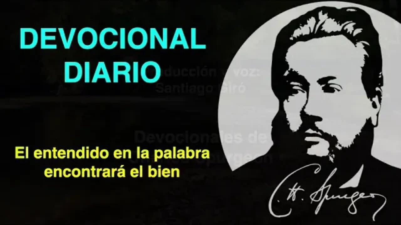 El entendido en la palabra encontrará el bien (Proverbios 16:20) Devocional de hoy C. Spurgeon