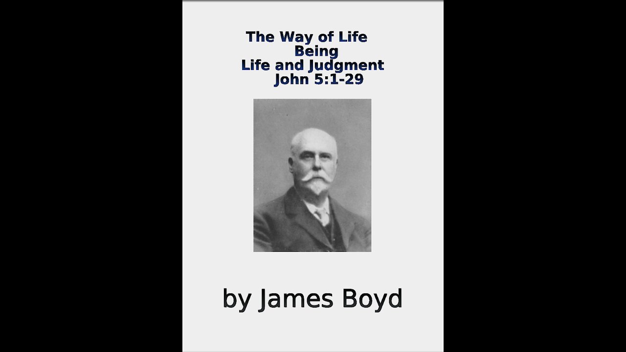 The Way of Life, Being, Life and Judgment John 5, by James Boyd