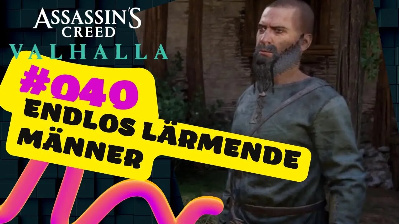 ASSASSIN'S CREED VALHALLA Gameplay 2022 LET`s PLAY #040 👉 Endlos Lärmende Männer