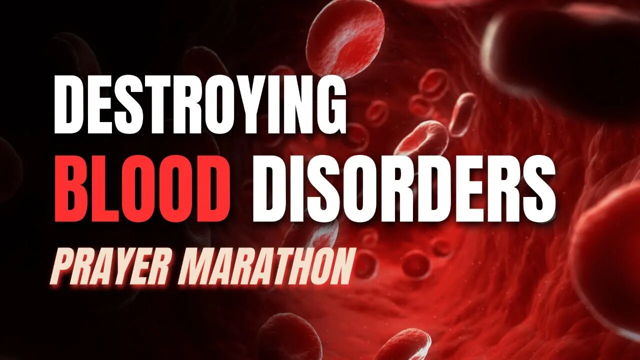 Prayer Marathon: DESTROYING Blood Disorders | Dr. Francis Myles