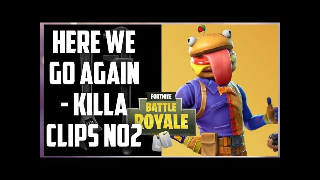 Fortnite: Here We Go Again - Killa Clips 2