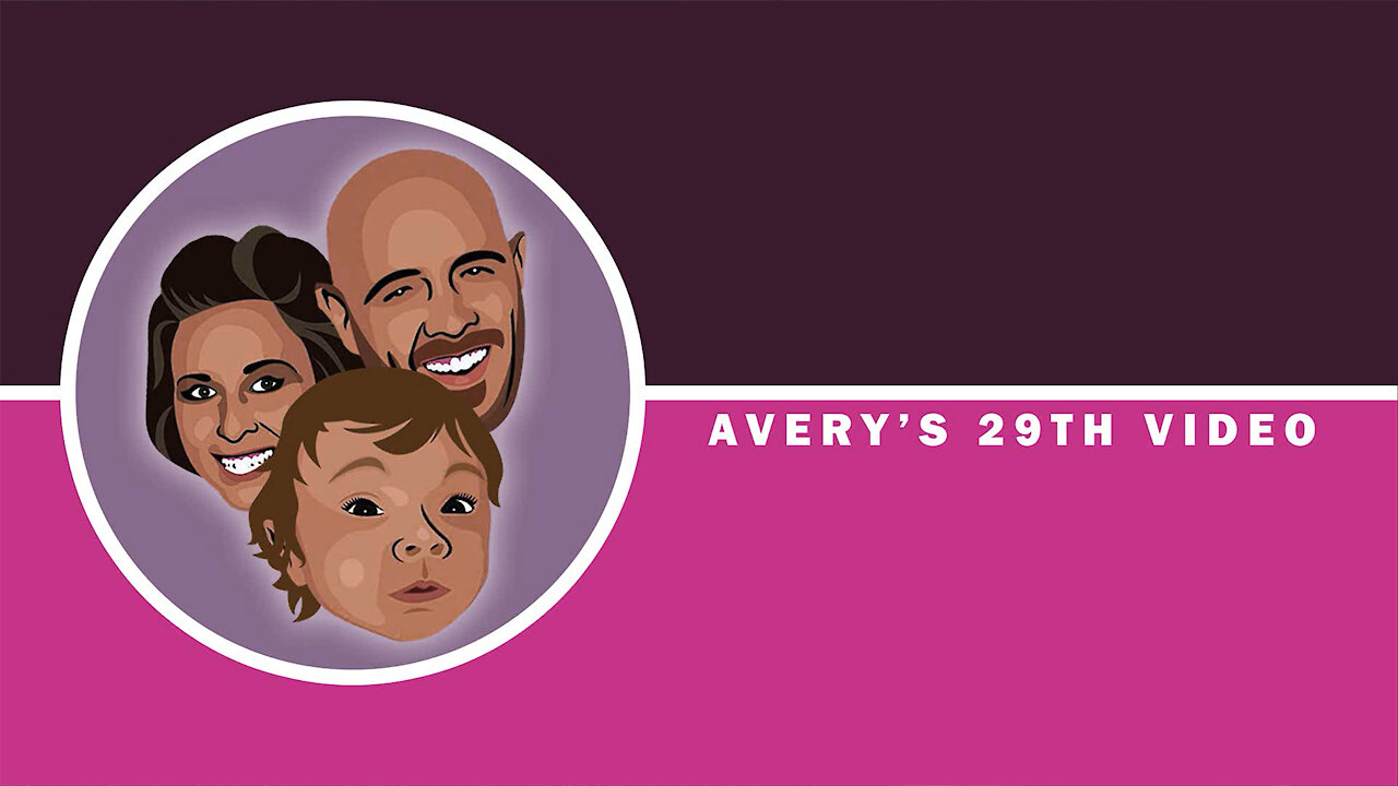 Avery's Twenty-Ninth Video