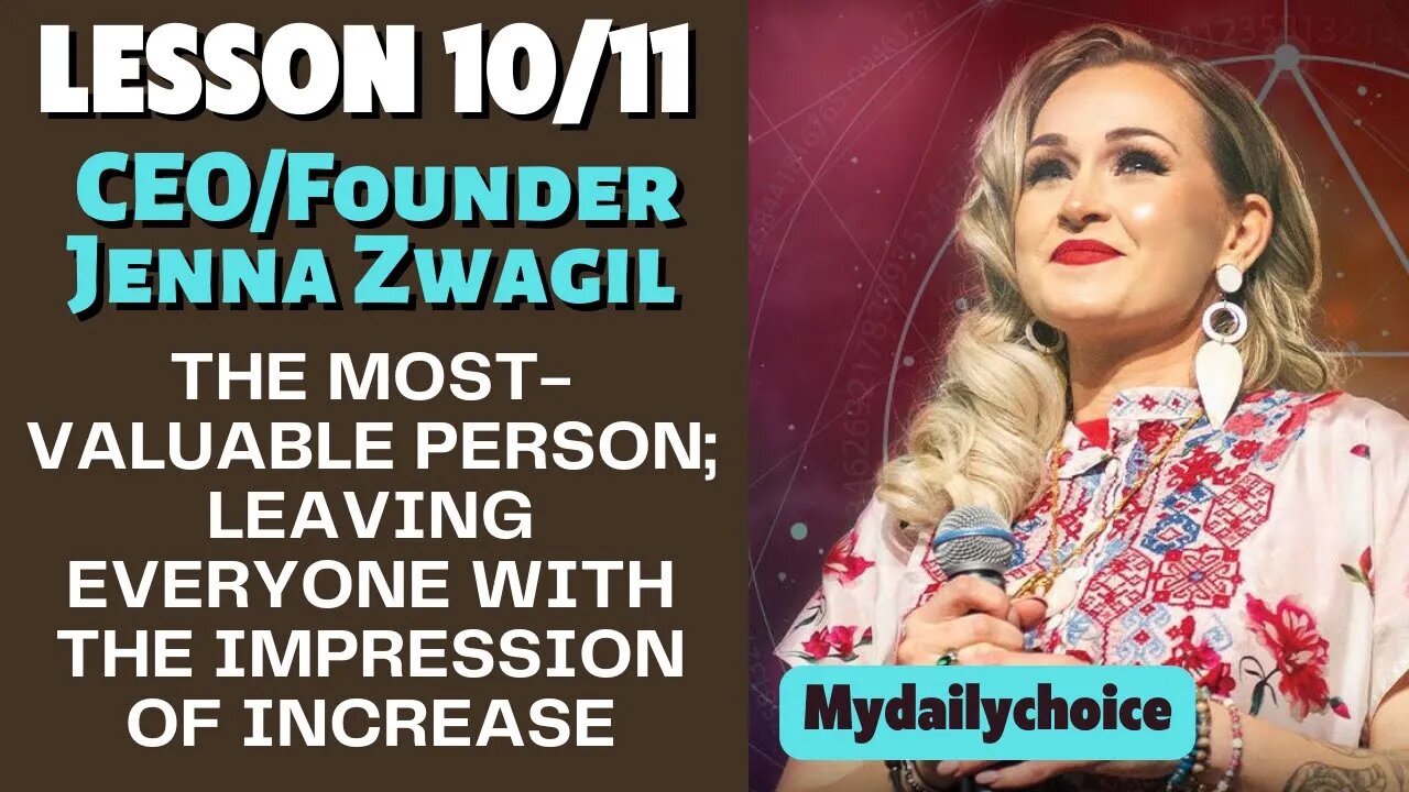 Jenna Zwagil Thinking into Results Lesson 10/11 Most Valuable Person and the Impression of increase.