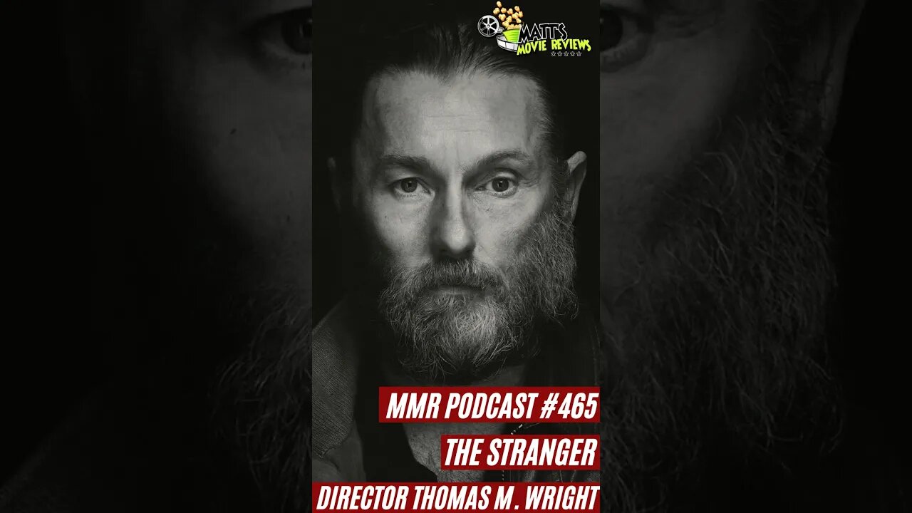 Matt's Movie Reviews Podcast Highlight: 'The Stranger' Director Thomas M. Wright