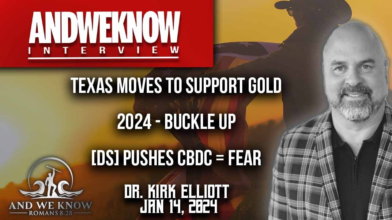 LT w/ Dr. Elliott: Texas moves to support Gold, CBDC push abroad. Pray!