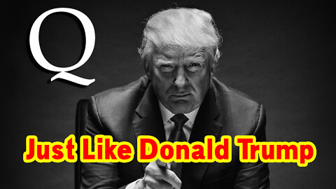 Just Like Donald Trump