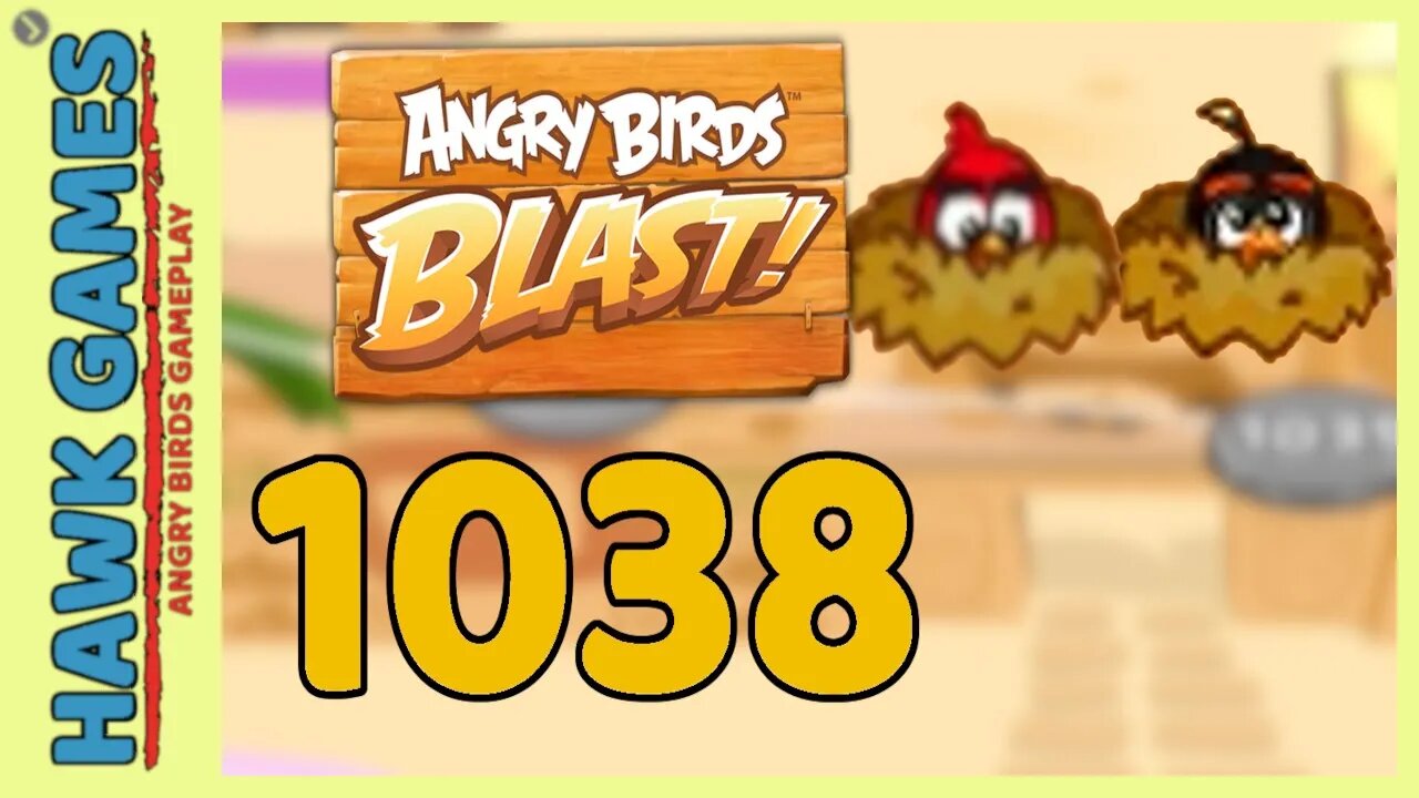 Angry Birds Blast Level 1038 - 3 Stars Walkthrough, No Boosters