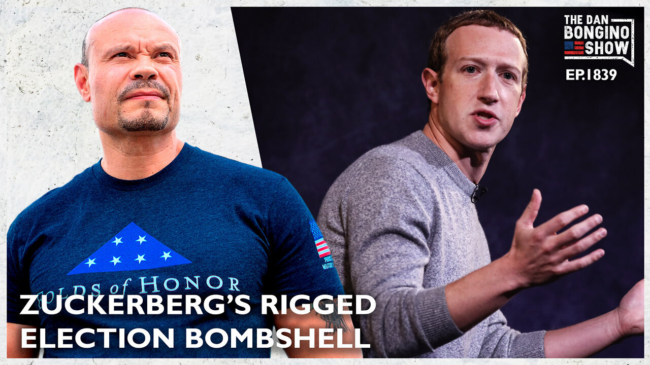 The Dan Bongino Show: Zuckerberg Drops A Bombshell About The Rigged Election