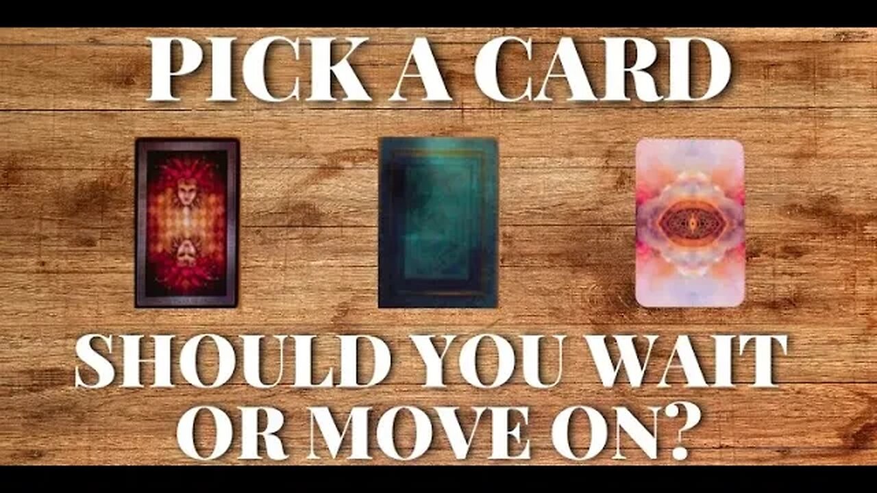 Should You Wait or Move On? ⌛️Pick a Card 🔮 (Love Tarot Reading)