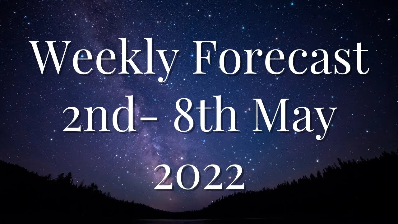 Psychic Forecast: 2nd - 8th May 2022 #tarot