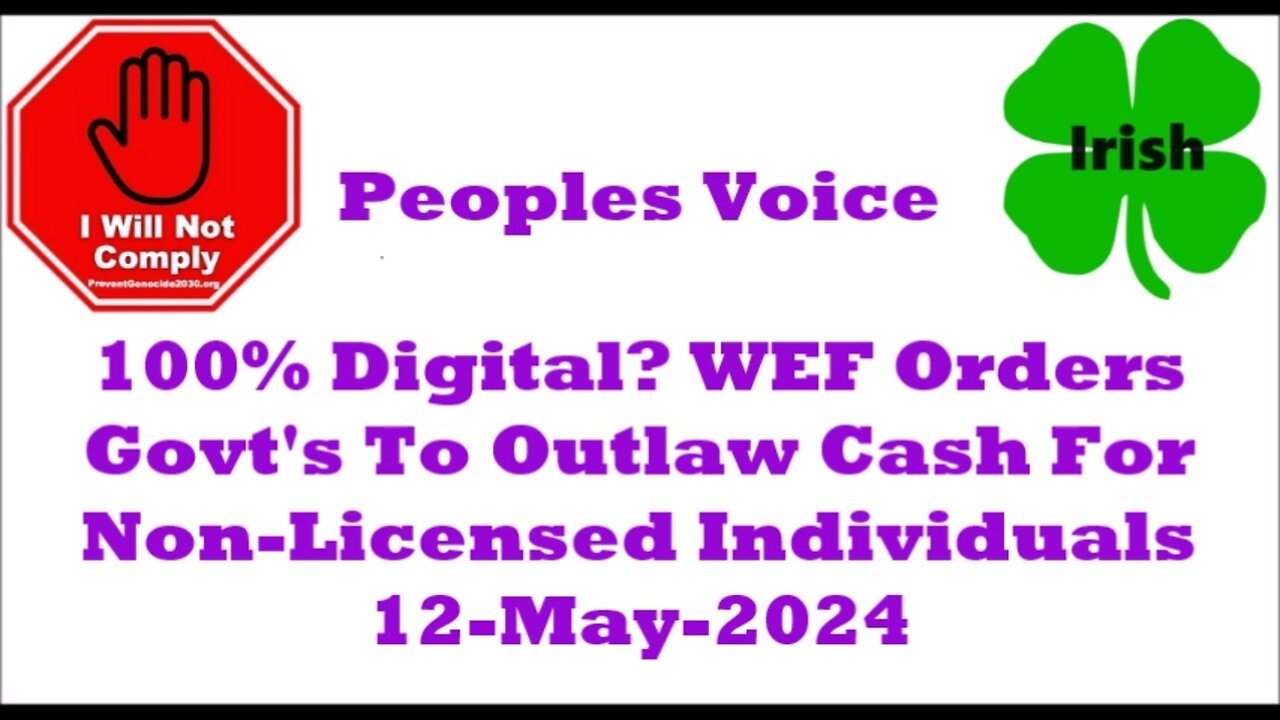 100% Digital WEF Orders Govt's To Outlaw Cash For Non-Licensed Individuals 12-May-2024