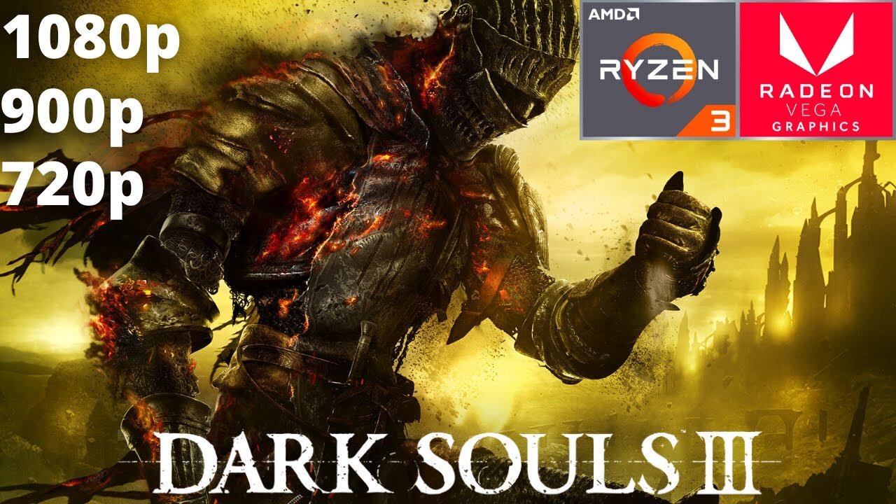 Dark Souls III - Ryzen 3 3200G Vega 8 & 16 GB RAM/8 GB RAM/1X8 GB RAM