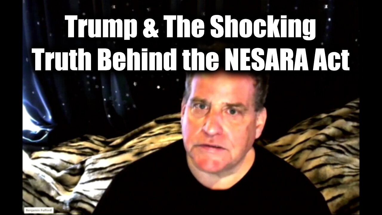 Benjamin Fulford: Donald Trump & The Shocking Truth Behind the NESARA Act | GESARA