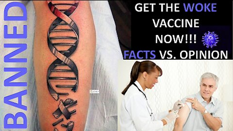 Get the Woke Vaccine Now - Facts vs. Opinion - Part 1