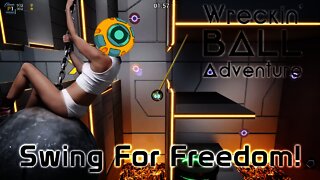 Wreckin’ Ball Adventure - Swing For Freedom!