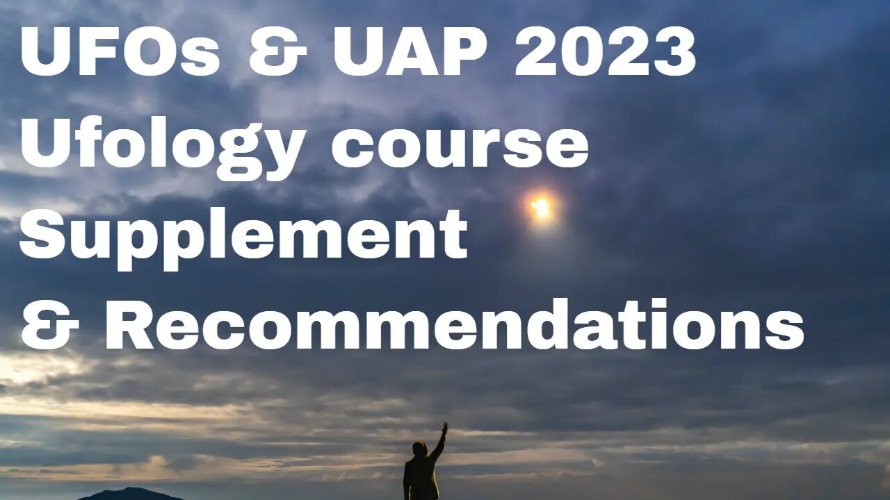 UFO and UAP 2023 - Intro to Ufology Course Supplement
