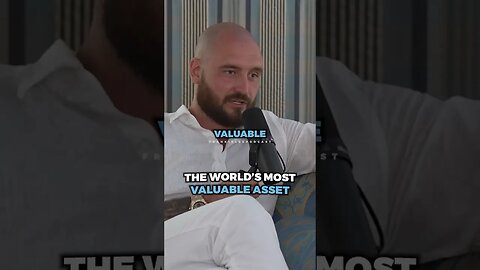 The worlds most VALUABLE asset ..