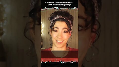 Are You a Cultural Pantheist? with @MelissaDougherty #Shorts