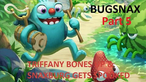 Bugsnax Part 5 Triffany Bones Up & Snaxburg gets Spooked