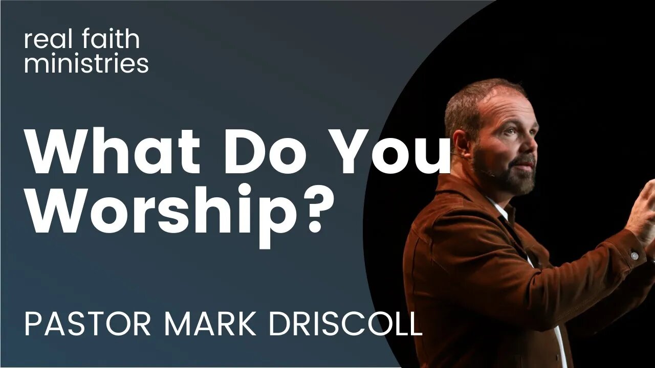 What Do You Worship?