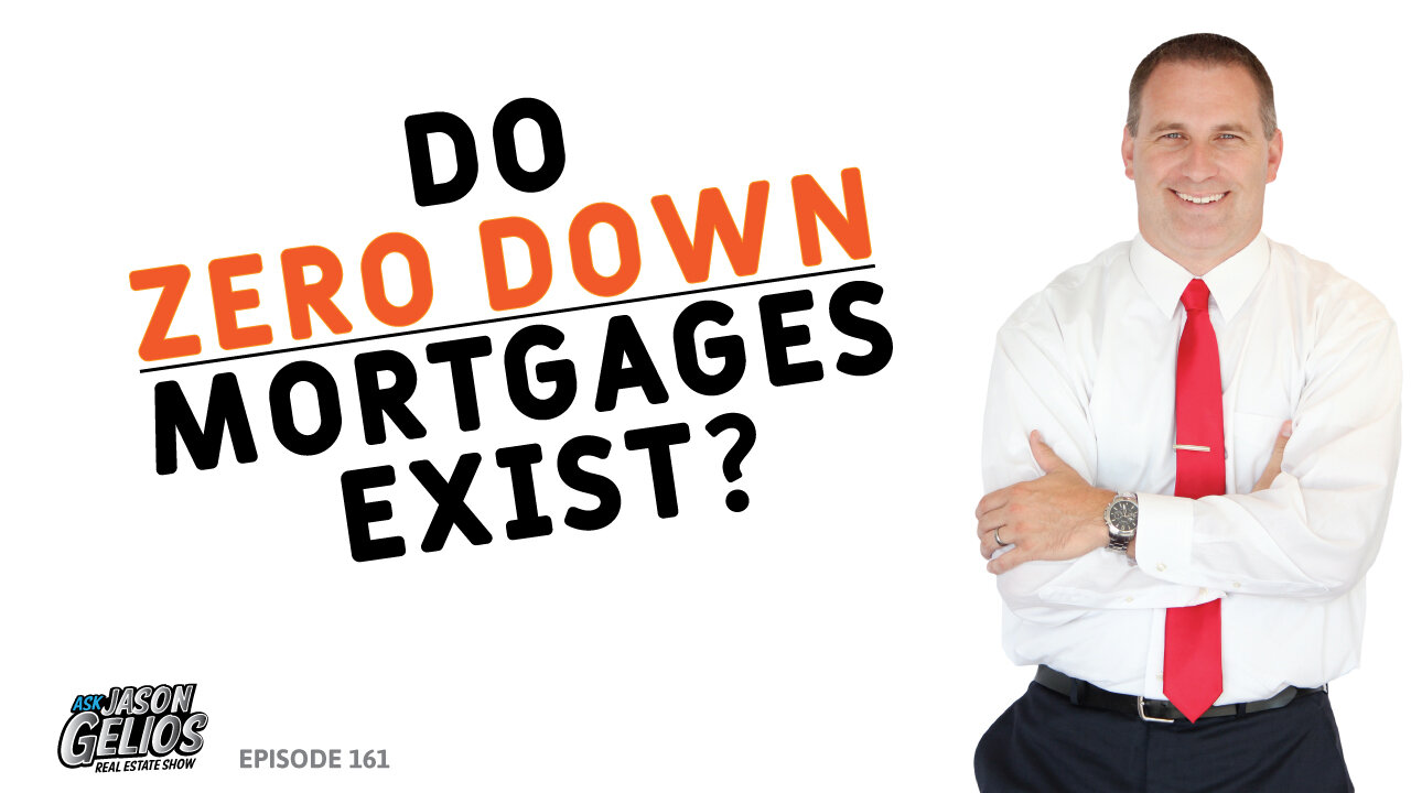 Do Zero Down Mortgages Exist? | Episode 161 AskJasonGelios Real Estate Show